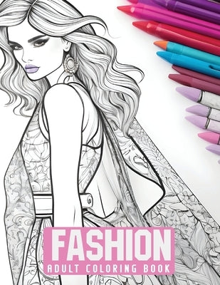 Fashion Coloring Book: 50 Chic and Elegant Outfits to Color for Adult Women and Teen Girls by LLC, Voilabuying