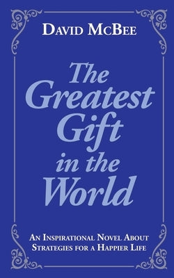 The Greatest Gift in the World by McBee, David