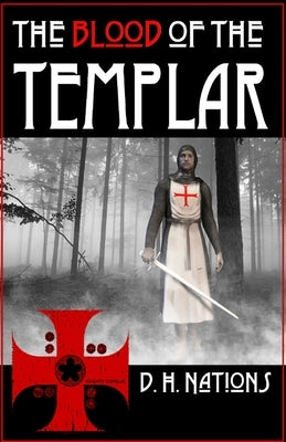 The Blood Of The Templar by Nations, D. H.