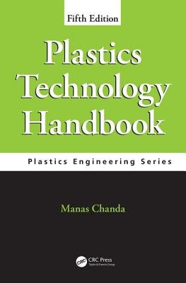 Plastics Technology Handbook by Chanda, Manas