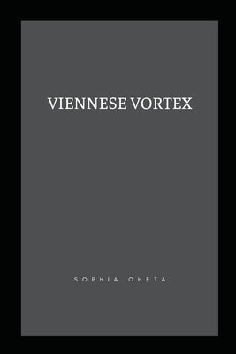 Viennese Vortex by Sophia, Oheta