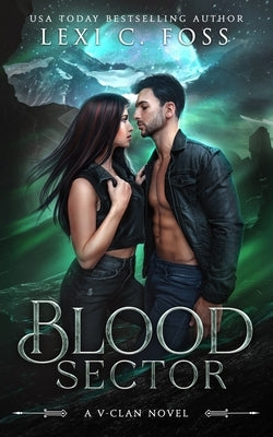 Blood Sector: A Standalone Shifter Omegaverse Romance by Foss, Lexi C.