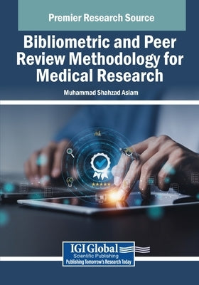 Bibliometric and Peer Review Methodology for Medical Research by Aslam, Muhammad Shahzad