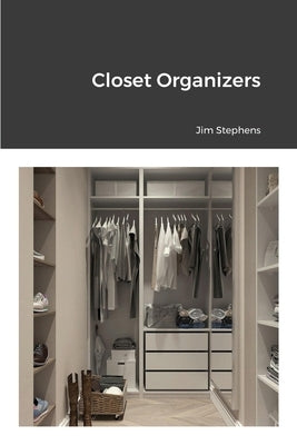 Closet Organizers by Stephens, Jim