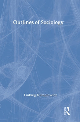 Outlines of Sociology by Gumplowicz, Ludwig