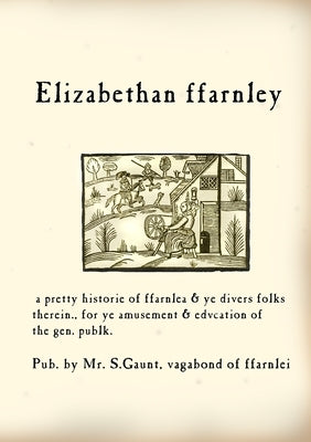 Elizabethan Farnley by Gaunt, Steve
