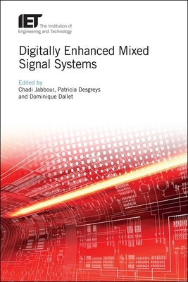Digitally Enhanced Mixed Signal Systems by Jabbour, Chadi