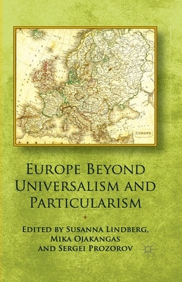 Europe Beyond Universalism and Particularism by Lindberg, S.
