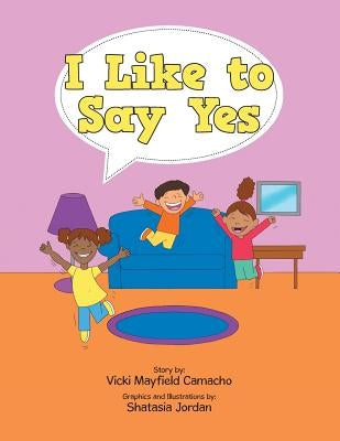 I Like to Say Yes by Camacho, Vicki Mayfield