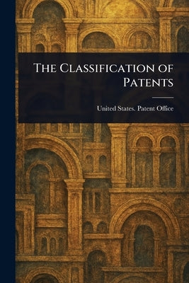 The Classification of Patents by Office, United States Patent