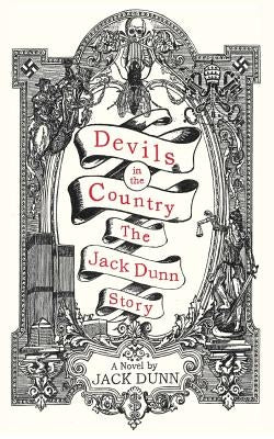 Devils in the Country: The Jack Dunn Story by Dunn, Jack