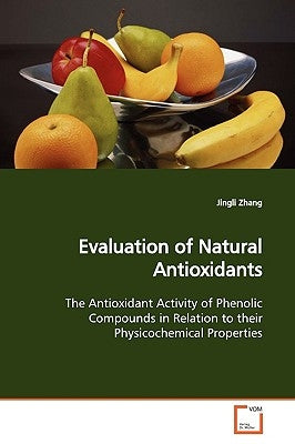 Evaluation of Natural Antioxidants by Zhang, Jingli