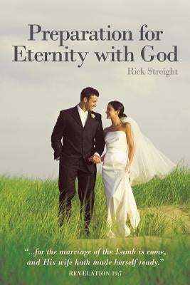 Preparation for Eternity with God by Streight, Rick