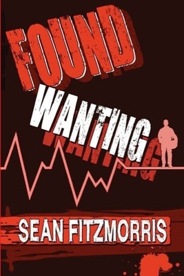 Found Wanting by Fitzmorris, Sean