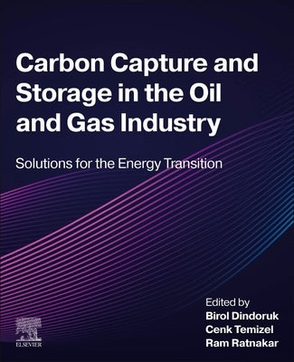 Carbon Capture and Storage in the Oil and Gas Industry: Solutions for the Energy Transition by Dindoruk, Birol