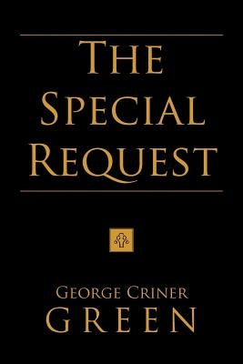 The Special Request by Green, George Criner