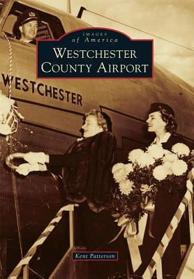 Westchester County Airport by Patterson, Kent W.