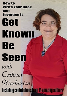 Get Known Be Seen with Cathryn Warburton by Warburton, Cathryn