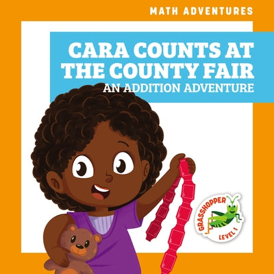 Cara Counts at the County Fair: An Addition Adventure by Atwood, Megan