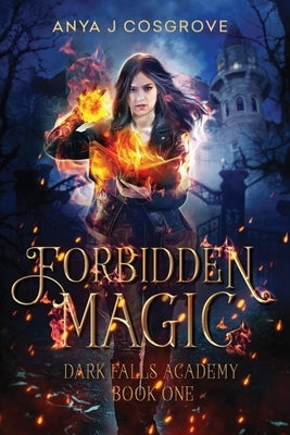 Forbidden Magic: A Paranormal Academy Bully Romance by Cosgrove, Anya J.