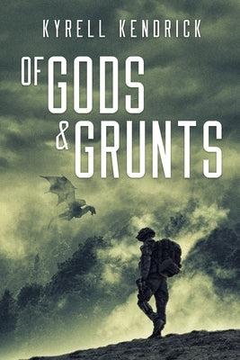 Of Gods & Grunts by Kendrick, Kyrell