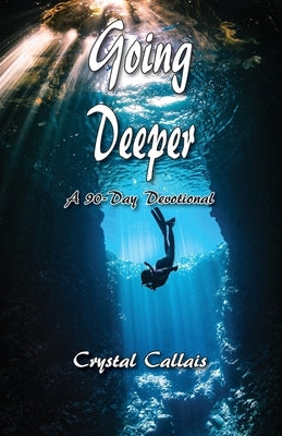Going Deeper by Callais, Crystal