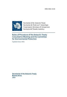 Rules of Procedure of the Antarctic Treaty Consultative Meeting and the Committe for Environmental Protection. Updated June 2016 by Antarctic Treaty Consultative Meeting