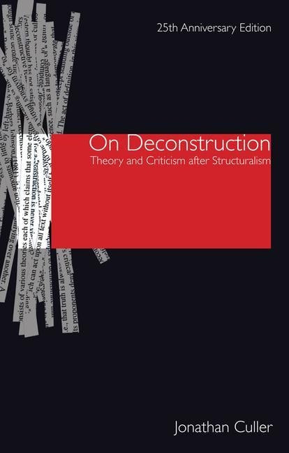 On Deconstruction: Theory and Criticism after Structuralism by Culler, Jonathan