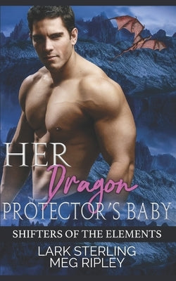 Her Dragon Protector's Baby by Ripley, Meg