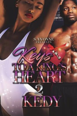 Keys To A King's Heart 2 by B, Kedy