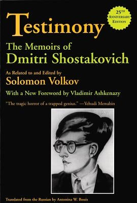 Testimony: The Memoirs of Dmitri Shostakovich by Shostakovich, Dmitri