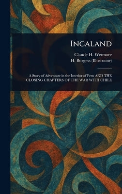 Incaland by Wetmore, Claude H.