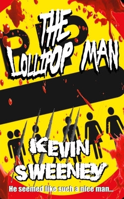 The Lollipop Man: Extreme Horror by Sweeney, Kevin