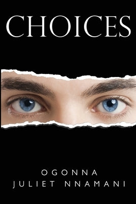 Choices by Juliet Nnamani, Ogonna