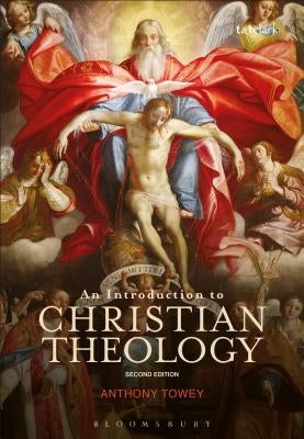 An Introduction to Christian Theology by Towey, Anthony
