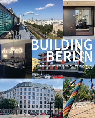 Building Berlin, Vol. 9: The Latest Architecture in and Out of the Capital by Berlin Architektenkammer