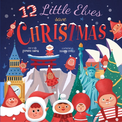 12 Little Elves Save Christmas by Campisi, Stephanie