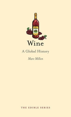 Wine: A Global History by Millon, Marc