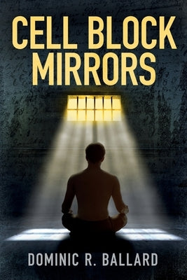 Cell Block Mirrors by Ballard, Dominic Rubio