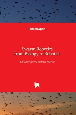 Swarm Robotics: from Biology to Robotics by Martínez-Martín, Ester