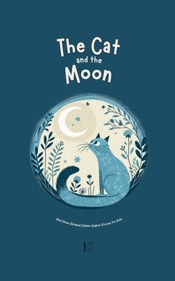 The Cat and the Moon And Other Bilingual Italian-English Stories for Kids by Bilingual, Pomme