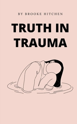 Truth in Trauma by Hitchen, Brooke