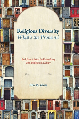 Religious Diversity-What's the Problem? by Gross, Rita M.