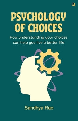 Psychology of Choices by Rao, Sandhya