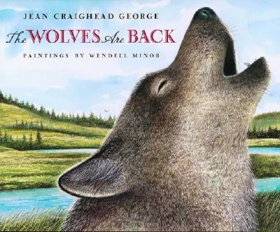 The Wolves Are Back by George, Jean Craighead