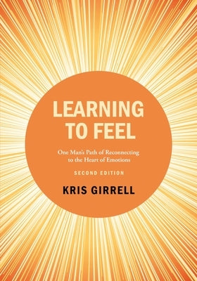Learning to Feel by Girrell, Kris
