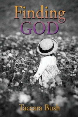 Finding GOD by Bush, Taccara
