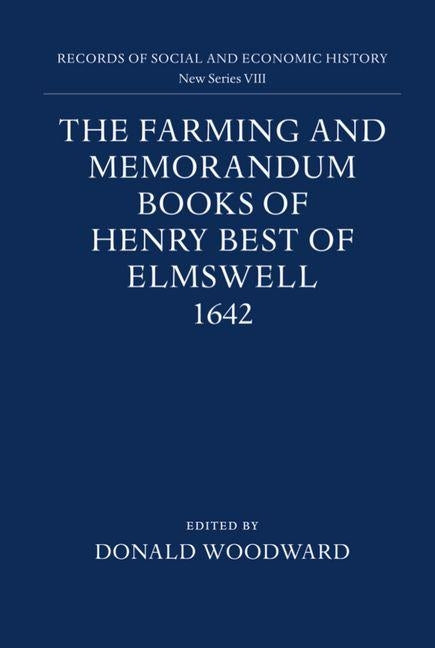 The Farming and Memorandum Books of Henry Best by Woodward, Donald