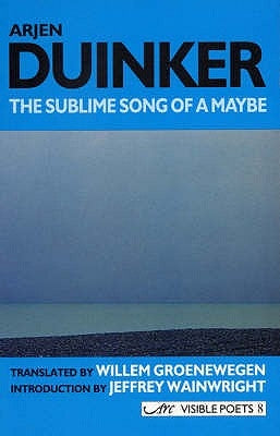 The Sublime Song of a Maybe by Duinker, Arjen
