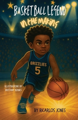 Basketball Legend in the Making by Jones, Ricarlos